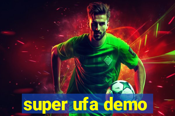 super ufa demo